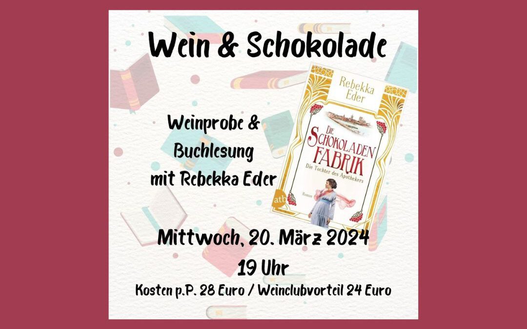 Wein & Schokolade – Lesung mit Rebekka Eder “Die Schokoladenfabrik”