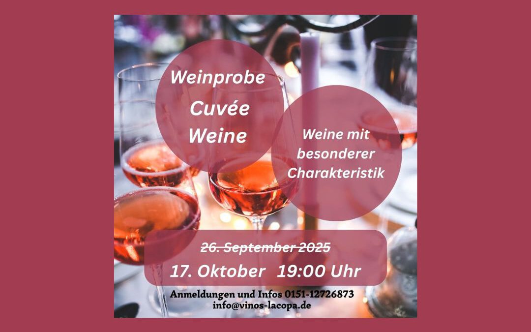 Neuer Termin – Weinprobe – Cuvée Weine