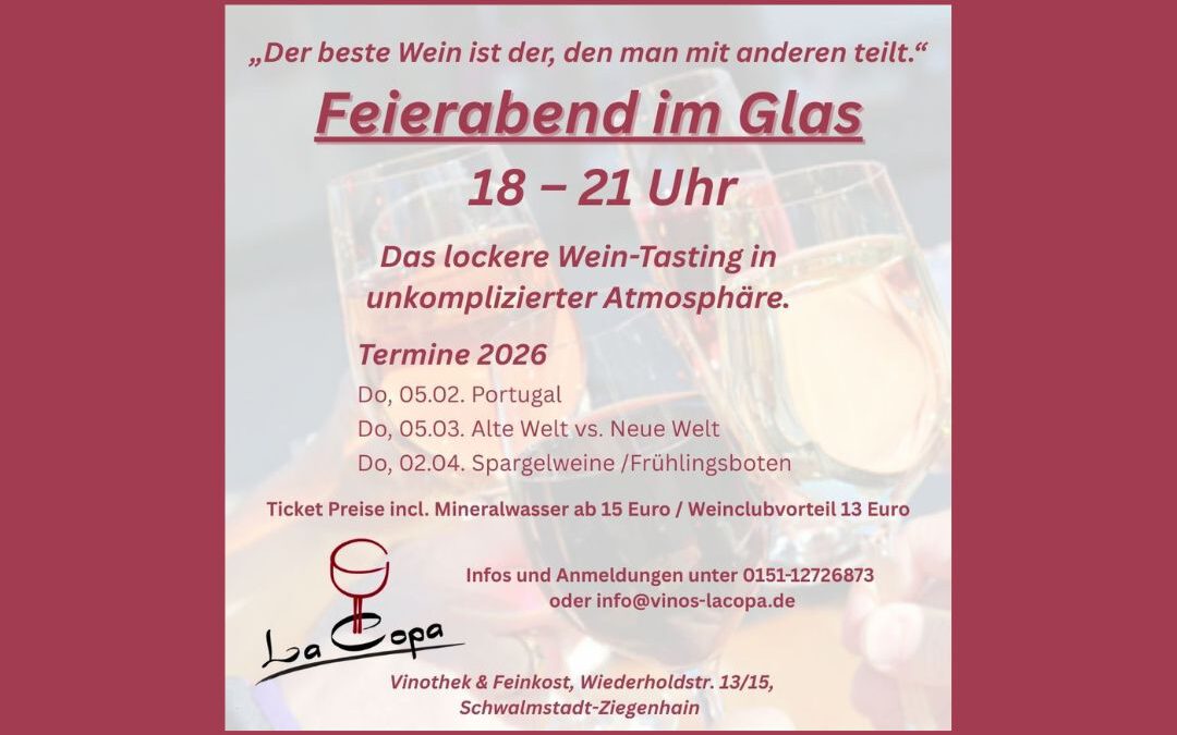 Feierabend im Glas – „Der beste Wein ist der, den man mit anderen teilt.“