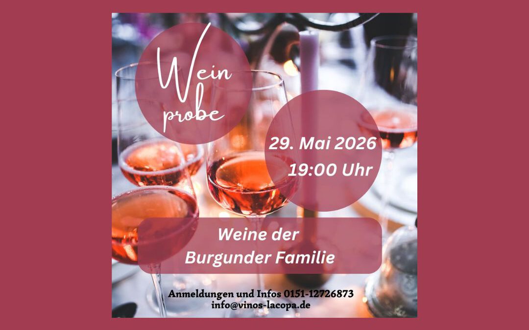 Weinprobe – Weine der Burgunder Familie
