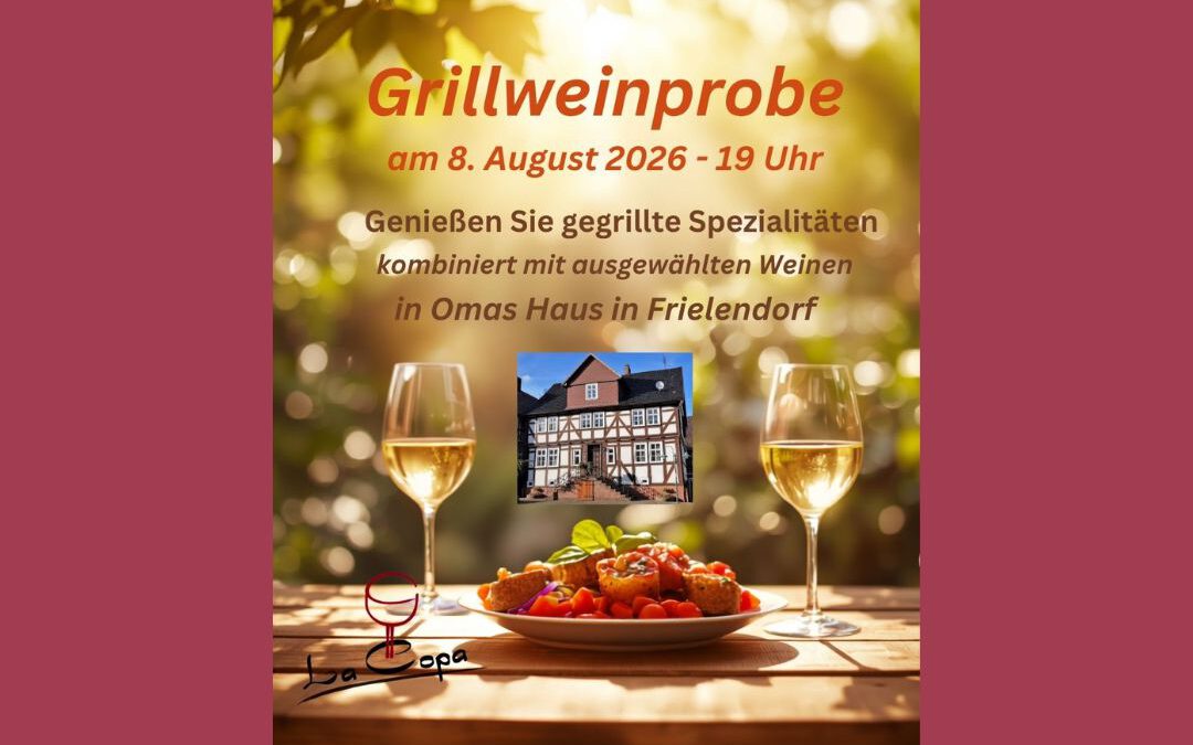 8. August – Grillweinprobe in Omas Haus