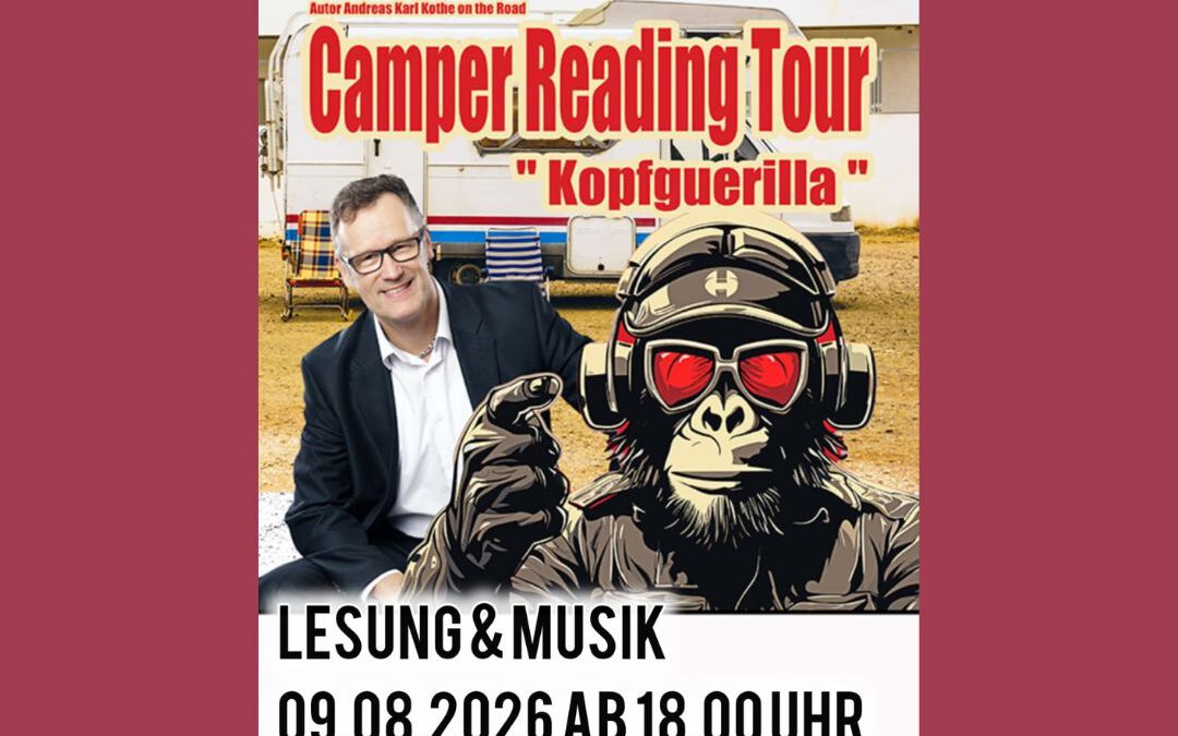 9. August – Camper Reading Tour „Kopfguerilla“  – Lesung und Musik mit Andreas Karl Köthe